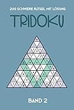 200 Schwere Rätsel Mit Lösung Tridoku Band 2: Interessante Dreieck Sudoku Variante, 2 Rätsel pro Seite (German Edition)