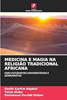 Medicina E Magia Na Religião Tradicional Africana (Portuguese Edition) 6202458682 Book Cover