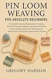 pinarello prince  PIN LOOM WEAVING FOR ABSOLUTE BEGINNERS (English Edition)