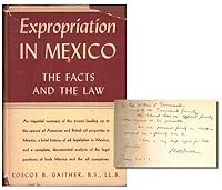 Roscoe B Gaither / Expropriation in Mexico The Facts and the Law Signed 1940 B08N13BRCC Book Cover