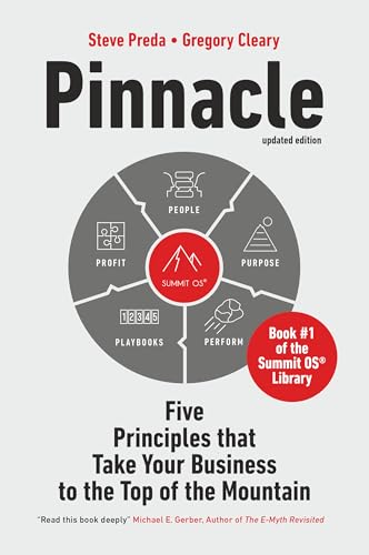 Pinnacle: Five Principles that Take Your Business to the Top of the Mountain (Summit OS® Library Book 1)