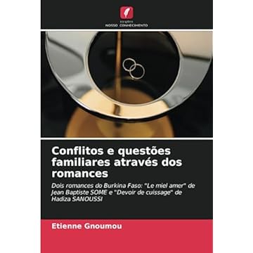 Capa do livro Conflitos e questões familiares através dos romances: Dois romances do Burkina Faso: "Le miel amer" de Jean Baptiste SOME e "Devoir de cuissage" de Hadiza SANOUSSI