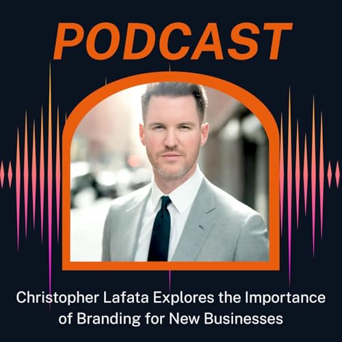 Christopher Lafata Explores the Importance of Branding for New Businesses copertina