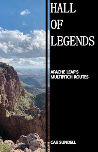 Hall of Legends: Climbing Guidebook to Apache Leap's Multipitch Routes