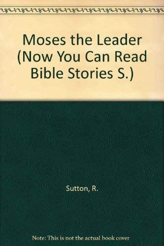 Moses the Leader (Now You Can Read Bible Stories) 0720823293 Book Cover