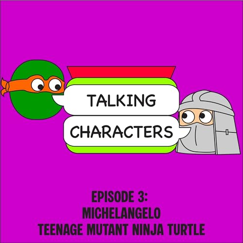 Episode 3: Michelangelo - Teenage Mutant Ninja Turtle