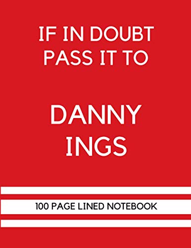 Télécharger If In Doubt Pass It To Danny Ings: Danny Ings Themed Notebook/ Journal/ Notepad/ Diary For Southampt Francais PDF