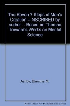 The seven steps of man's creation: Based on Thomas Troward's works on mental science