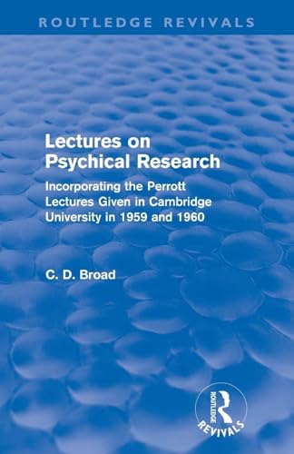 Lectures on Psychical Research (Routledge Revivals): Perrott Lectures Cambridge 1959-1960