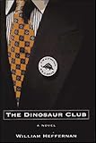 The Dinosaur Club: A Novel