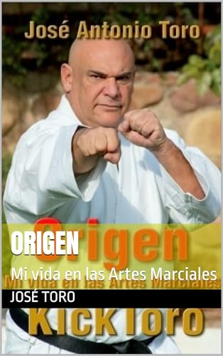 ORIGEN: Mi vida en las Artes Marciales