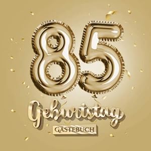 85 Geburtstag – Gästebuch: Gold Deko zum 85.Geburtstag – 85 Jahre Geschenk für Männer oder Frauen – Goldene Partydeko…