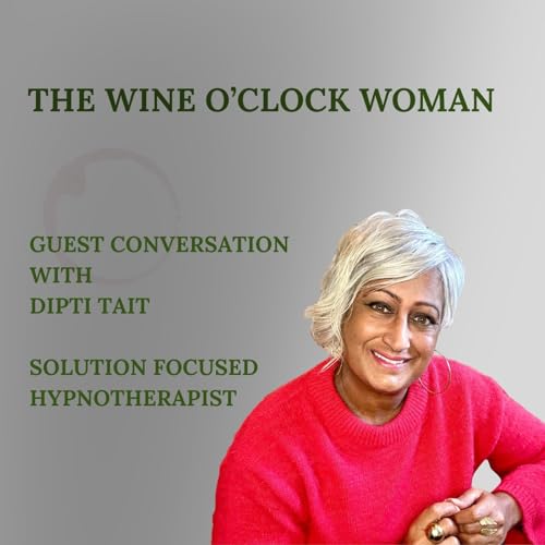 Episode 33 | Guest conversation: Drinking Through Grief You Haven&rsquo;t Named Yet with Dipti Tait