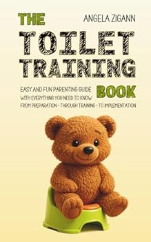 Paperback The Toilet Training Book: Easy and fun parenting guide with everything you need to know from preparation - through training - to implementation (The Potty Training Series) Book