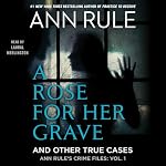 Cover of A Rose For Her Grave & Other True Cases
