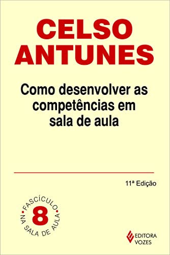 Como desenvolver as competências em sala de aula: Fascículo 08