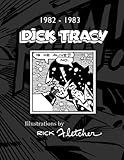 Dick Tracy Illustrations by Rick Fletcher 1982 - 1983: A Catalog of Rick Fletcher Illustrations 1982 - 1983