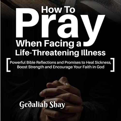 How to Pray When Facing a Life-Threatening Illness by Gedaliah Shay episode artwork