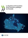 Le Système d'innovation de la fonction publique du Canada