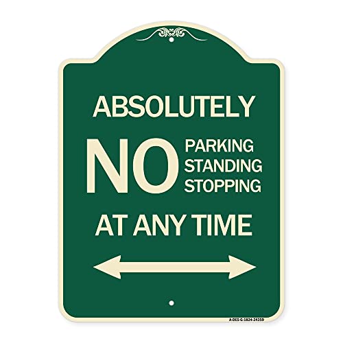 SignMission Designer Series Sign - Absolutely No Parking, Standing or Stopping at Anytime with Bidirectional Arrow | Green & Tan 18" x 24" Heavy-Gauge Aluminum Architectural Sign | Made in The USA