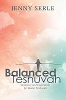 Balanced Teshuva: Guidance and Inspiration for Baalei Teshuvah 1946351520 Book Cover