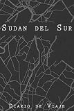 Diario De Viaje Sudán: 6x9 Diario de viaje I Libreta para listas de tareas I Regalo...