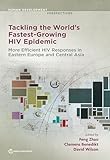 Tackling the World's Fastest-Growing HIV Epidemic: More Efficient HIV Responses in Eastern Europe and Central Asia (Human Development Perspectives)