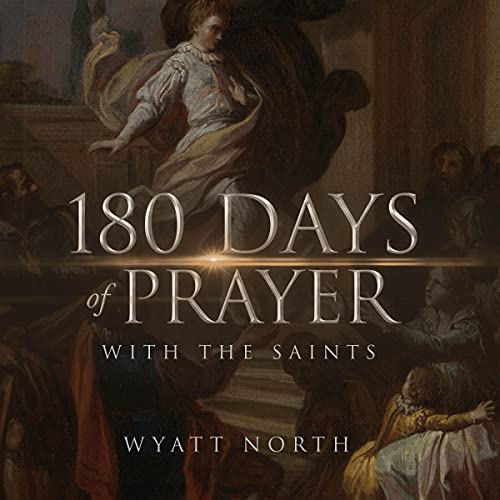180 Days of Prayer with the Saints by Wyatt North episode artwork