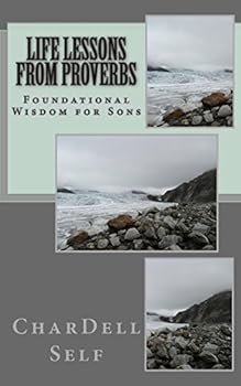 Paperback Life Lessons from Proverbs: Foundational Wisdom for Sons Book