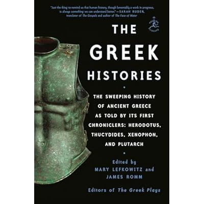 The Greek Histories: The Sweeping History of Ancient Greece as Told by Its First Chroniclers