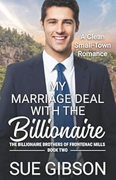 My Marriage Deal with the Billionaire : A Small-Town Romance - Book #2 of the Billionaire Brothers of Frontenac Mills