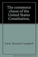 The commerce clause of the United States Constitution, 0404026885 Book Cover