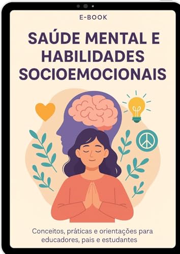 Saúde Mental e Habilidades Socioemocionais: Guia Prático para o Bem-Estar