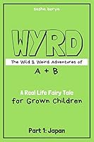 WYRD: The Wild & Weird Adventures of A + B, Part 1: Japan 1718154666 Book Cover