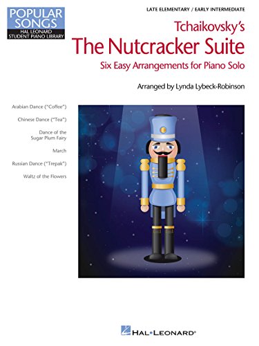 Tchaikovsky's The Nutcracker Suite: Hal Leonard Student Piano Library Popular Songs Series Late Elementary (Hal Leomard Popular Songs Student Piano Library)