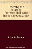 Teaching the retarded (Prentice-Hall series in special education) 0138952760 Book Cover