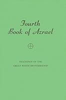 Fourth Book of Azrael: Teachings of the Great White Brotherhood B000ZQAAWW Book Cover