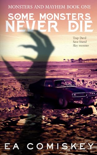 Some Monsters Never Die (Monsters and Mayhem)