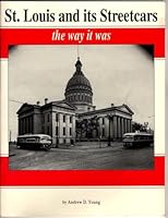 St. Louis and its streetcars: The way it was 0964727919 Book Cover