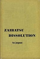Zaibatsu dissolution in Japan B0007DL3TC Book Cover
