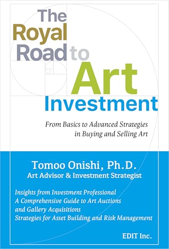 The Royal Road to Art Investment　-From Basics to Advanced Strategies in Art Investment-