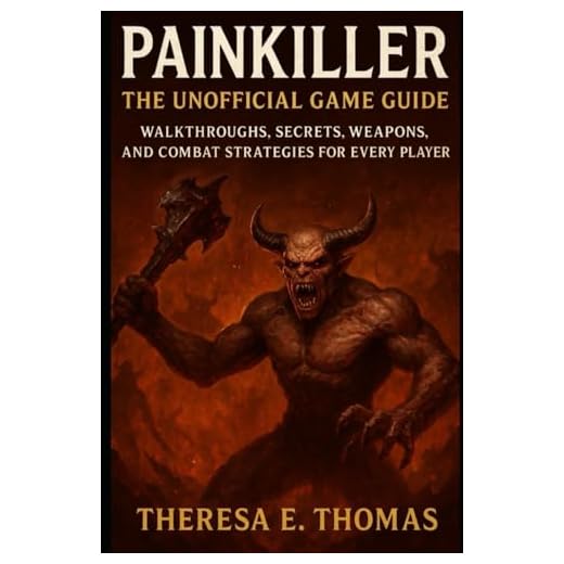 Painkiller: The Unofficial Game Guide: Walkthroughs, Secrets, Weapons, and Combat Strategies for Every Player
