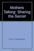 Mothers Talking: Sharing the Secret 0312010699 Book Cover