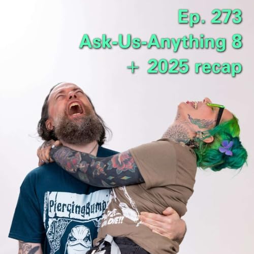 273 - Ask-Us-Anything 8 + 2025 recap