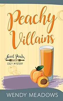 Peachy Villains - Book #5 of the Sweet Peach Bakery