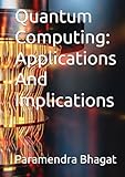 Quantum Computing: Applications And Implications