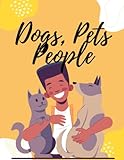 Dogs, Pets & People | Large Print Coloring Book: Adult and teenager relaxation, mindfulness and anxiety relief