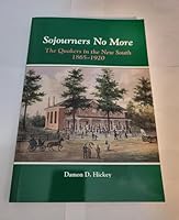 Sojourners No More: The Quakers in the New South, 1865-1920 0942727282 Book Cover