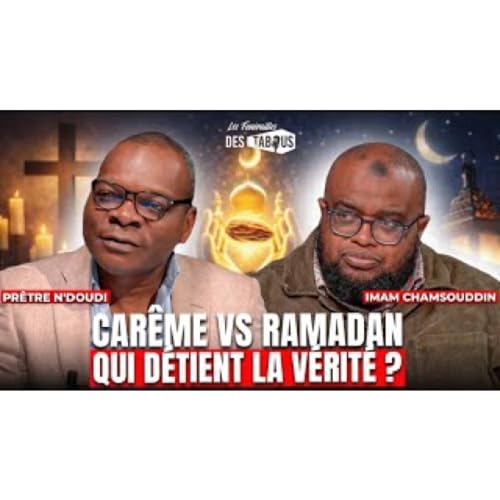Car&ecirc;me Vs Ramadan : Qui d&eacute;tient la v&eacute;rit&eacute; ?