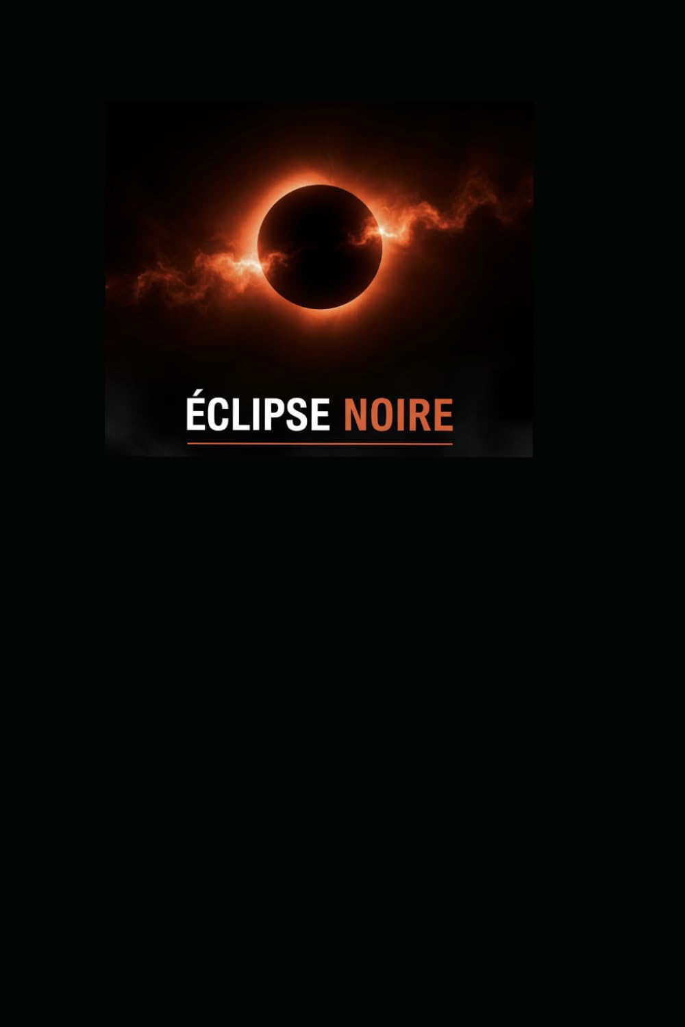 Eclipse noire: Quand les alliés d'hier deviennent les ennemis de demain, la vérité est la dernière victime. (Zone Grise)